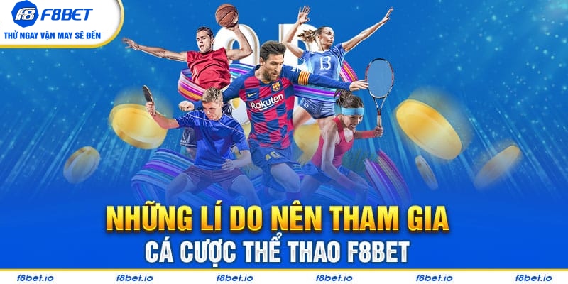 Vì sao nên chơi cá cược tại sảnh thể thao F8bet?